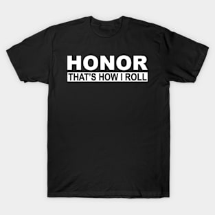 Honor That's How i Roll Funny Honor Roll T-Shirt